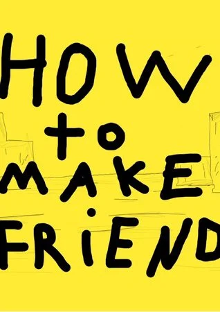 How to Make Friends